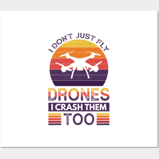 I don't just fly drones I crash them too Posters and Art